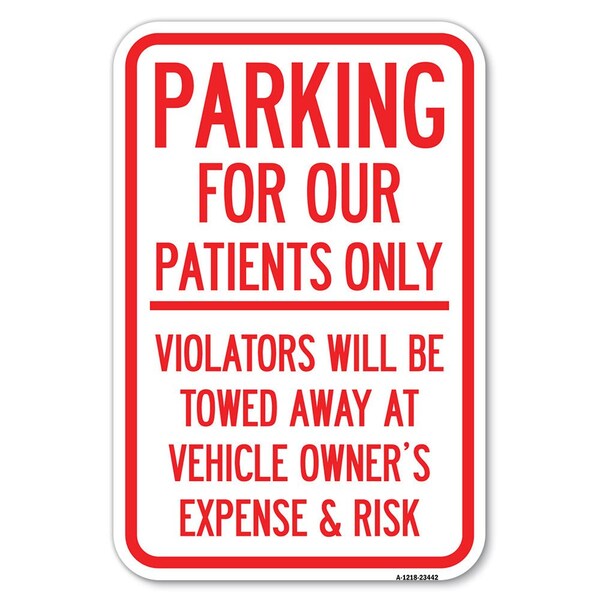 Parking for Our Patients Only-Violator Heavy-Gauge Aluminum Sign